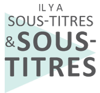 IL Y A SOUS-TITRES & SOUS TITRES